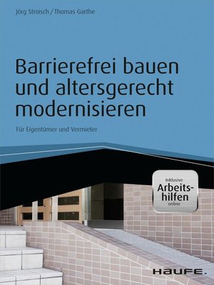 cover image of Barrierefrei bauen und altersgerecht modernisieren--inkl. Arbeitshilfen online